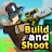 Build and Shoot